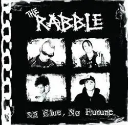 The Rabble : No Clue No Future
